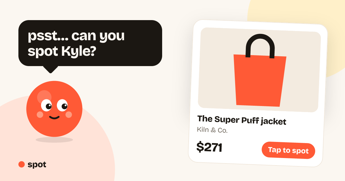 Share card: psst… can you spot Kyle? Super Puff jacket, $271, tap to spot
